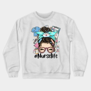 Nurse Life Messy Bun Hair Crewneck Sweatshirt